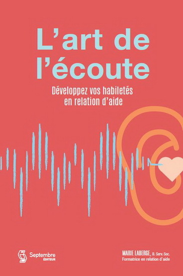 Picture of L'ART DE L'ECOUTE. DEVELOPPEZ VOS HABILETES EN RELATION D'AIDE