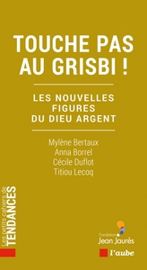 Picture of Touche pas au grisbi ! - Les nouvelles figures du Dieu argen
