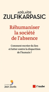 Picture of Réhumaniser la société de l'absence - Comment recréer du lie
