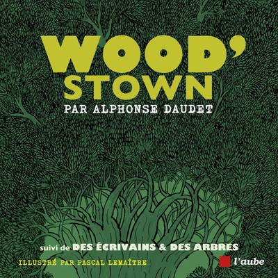 Image de Wood’stown - suivi de Des écrivains & des arbres