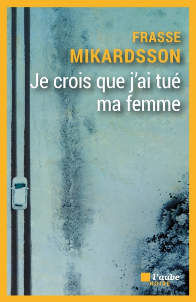 Image de Je crois que j'ai tué ma femme