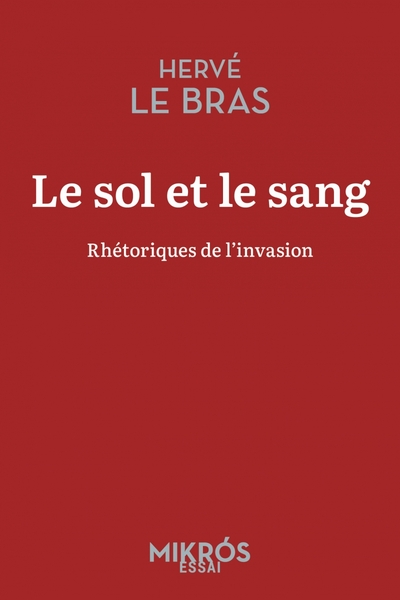 Image de Le sol et le sang - Rhétoriques de l'invasion