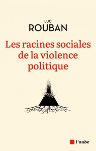 Picture of Les racines sociales de la violence politique