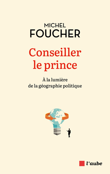 Image de Conseiller le prince - À la lumière de la géographie politiq