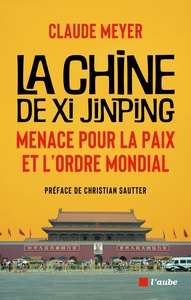 Picture of La Chine de Xi Jinping : Menace pour la paix et l'ordre mond