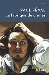 Image de LA FABRIQUE DE CRIMES