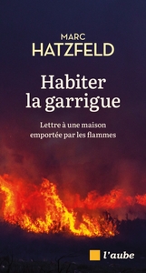 Image de Habiter la garrigue - Lettre à une maison emportée par les f