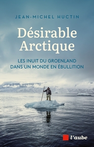 Picture of Désirable Arctique - Les Inuit du Groenland dans un monde en