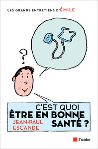 Picture of C'EST QUOI ETRE EN BONNE SANTE ?