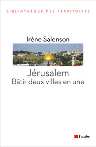 Image de JERUSALEM : BATIR DEUX VILLES EN UNE