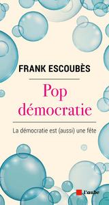 Picture of Pop démocratie - La démocratie est (aussi) une fête