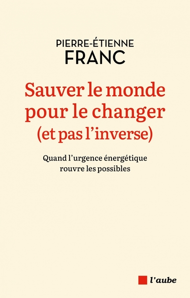 Image de Sauver le monde pour le changer (et pas l’inverse)