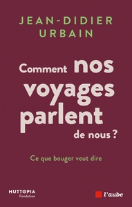 Picture of Comment nos voyages parlent de nous ? - Ce que bouger veut d