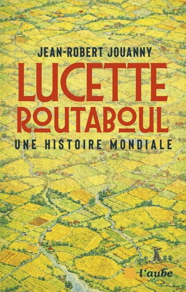 Picture of Lucette Routaboul : une histoire mondiale