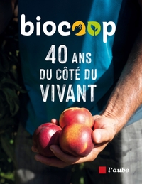 Image de Biocoop, 40 ans du côté du vivant