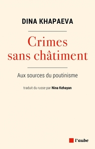 Picture of Crimes sans châtiment - Aux sources du poutinisme
