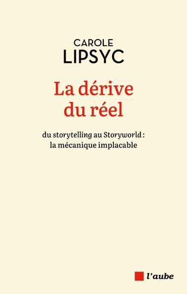 Picture of La dérive du réel - du storytelling au Storyworld : la mécan