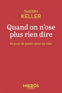 Image de Quand on n'ose plus rien dire - De peur de passer pour un ré