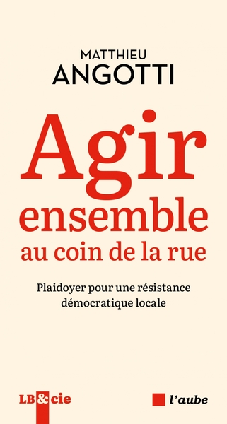 Picture of Agir ensemble au coin de la rue - Plaidoyer pour une résista