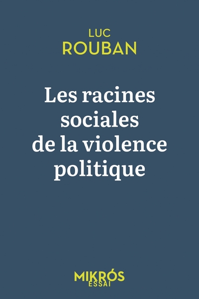 Image de Les racines sociales de la violence politique
