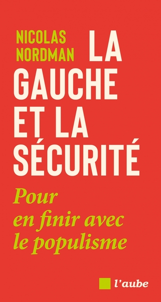 Picture of La gauche et la sécurité : pour en finir avec le populisme