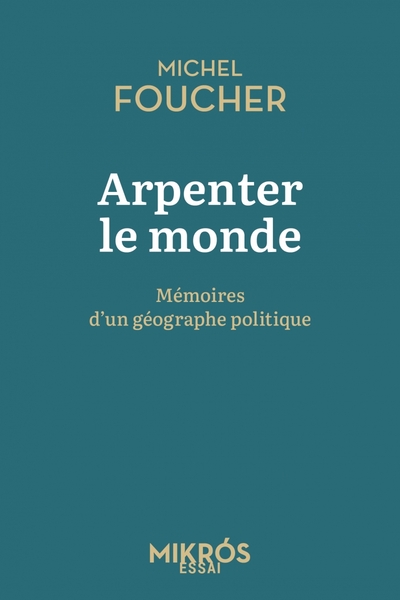 Image de Arpenter le monde - Mémoires d'un géographe politique