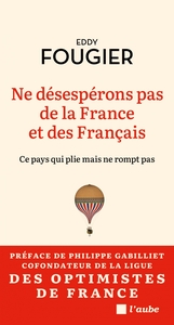 Image de Ne désespérons pas de la France et des Français - Ce pays qu