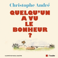 Picture of Quelqu'un a vu le bonheur ?