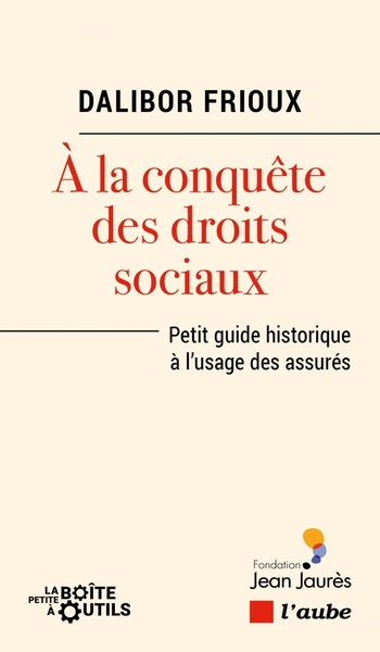 Image de À la conquête des droits sociaux - Petit guide historique à