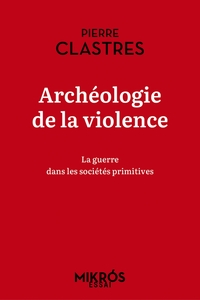 Picture of Archéologie de la violence - La guerre dans les sociétés pri