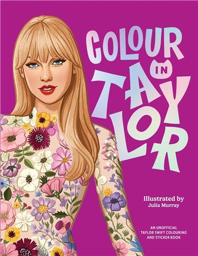 Picture of Colour In Taylor: A Unofficial Taylor Swift Colouring and Sticker Book /anglais