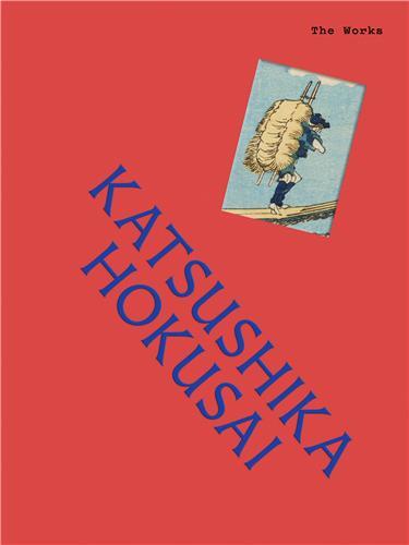 Picture of The Works: Katsushika Hokusai: The essential masterpieces /anglais