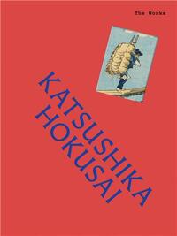 Picture of The Works: Katsushika Hokusai: The essential masterpieces /anglais