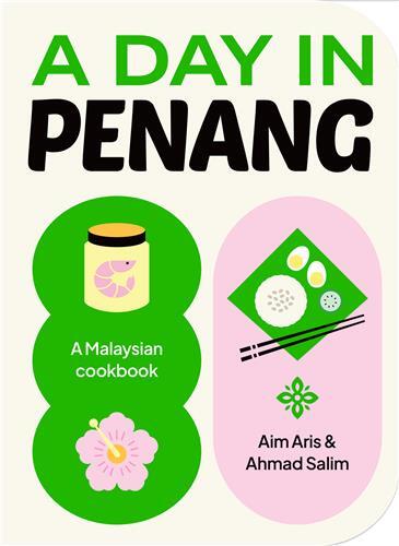 Picture of A Day in Penang: A Malaysian Cookbook /anglais