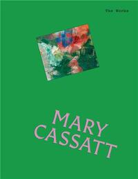 Image de The Works: Mary Cassatt: The essential masterpieces /anglais