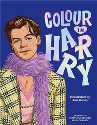 Picture of Colour In Harry : A Unofficial Harry Styles Colouring and Sticker Book /anglais