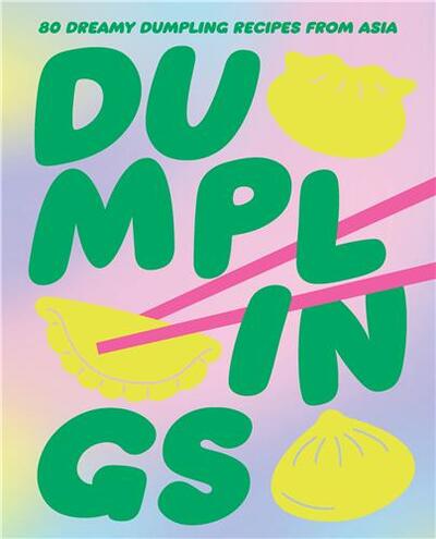Picture of Dumplings: 80 Delightful Dumpling Recipes from Asia /anglais
