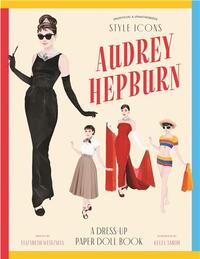 Picture of Style Icons: Audrey Hepburn: A Dress-Up Paper Doll Book /anglais