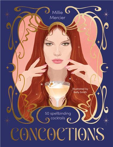 Picture of Concoctions : 50 spellbinding cocktails /anglais