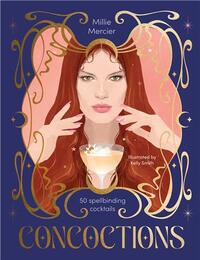 Picture of Concoctions : 50 spellbinding cocktails /anglais