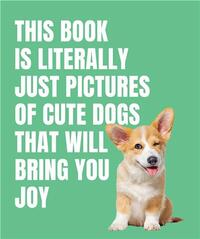 Picture of This Book is Literally Just Cute Dogs That Will Bring You Joy /anglais