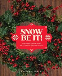 Picture of Snow Be It! How to make a wreath and 29 other fun Christmas activities /anglais