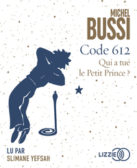 Picture of Code 612 - Qui a tué le Petit Prince ?