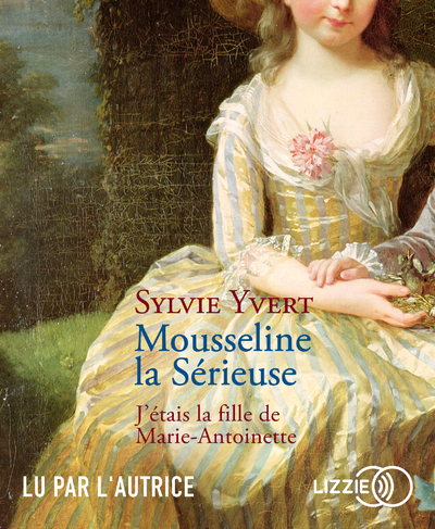 Picture of Mousseline la Sérieuse - J'étais la fille de Marie-Antoinette
