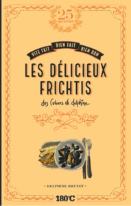 Picture of LES DELICIEUX FRICHTIS DES CAHIERS DE DELPHINE