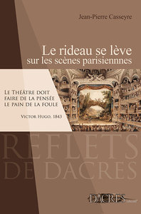 Picture of Le rideau se lève sur les scènes parisiennes - panorama de l'histoire du théâtre à Paris de la fin du XVIIIe siècle à nos jours avec une prome