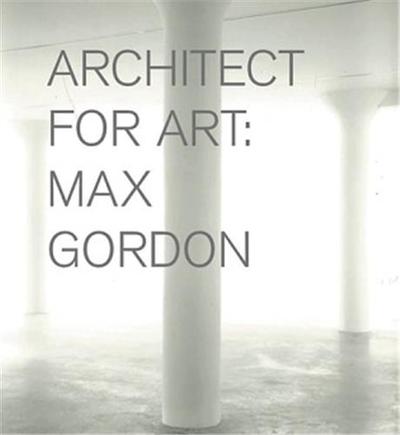 Picture of Max Gordon: Architect for Art /anglais