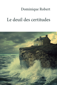 Picture of Le deuil des certitudes