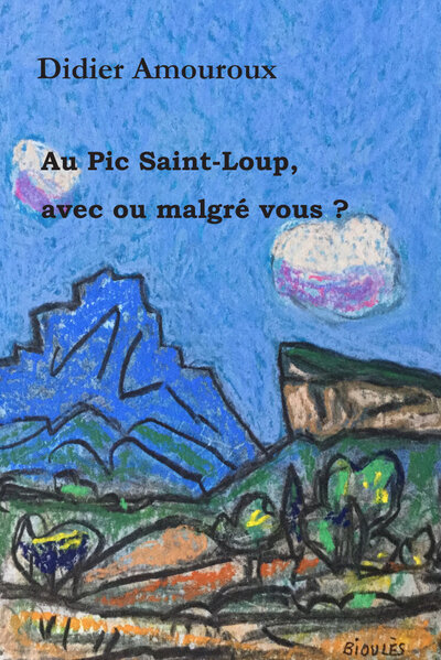 Image de Au Pic Saint-Loup, avec ou malgré vous ?