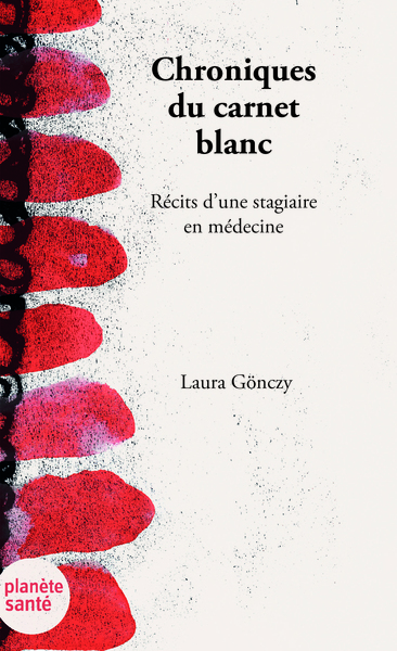 Image de CHRONIQUES DU CARNET BLANC : RECITS D'UNE ETUDIANTE EN MEDECINE